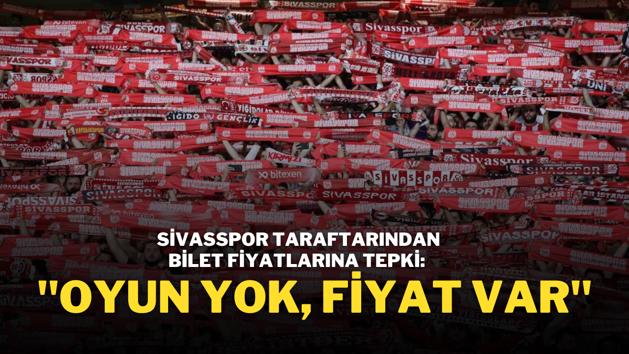 Sivasspor Taraftarından Bilet Fiyatlarına Tepki: "Oyun Yok,  Fiyat Var"