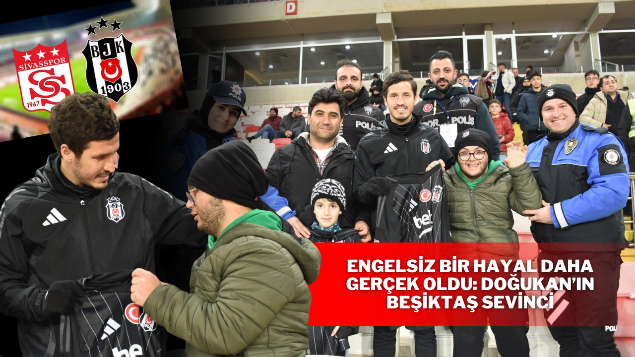 Engelsiz Bir Hayal Daha Gerçek Oldu: Doğukan’ın Beşiktaş Sevinci