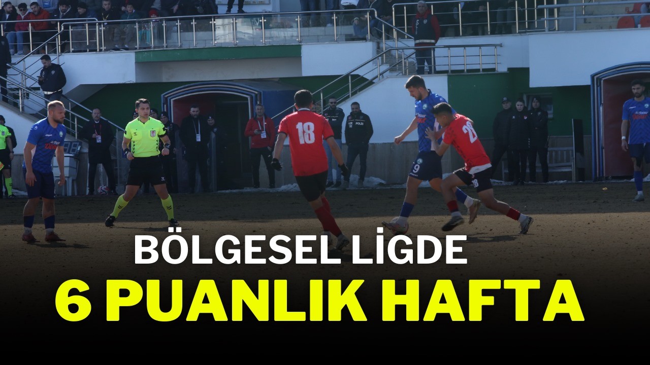 Bölgesel Ligde 6 Puanlık Hafta