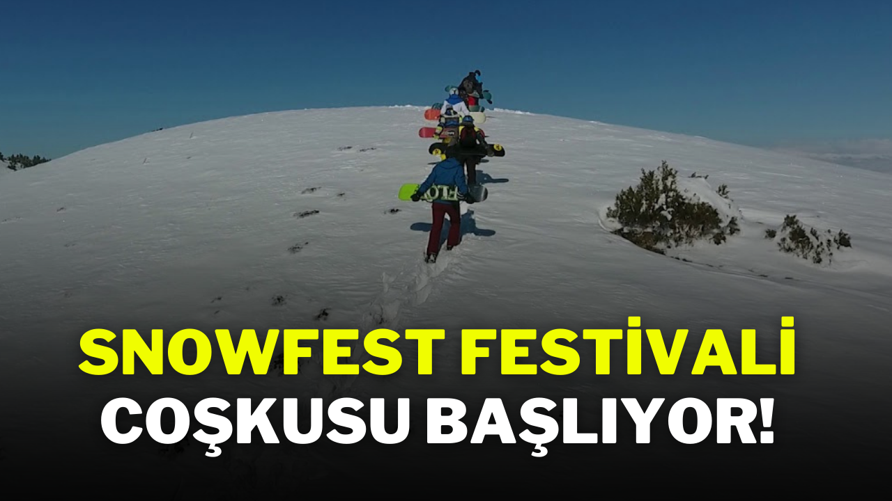 Snowfest Festivali Coşkusu Başlıyor!