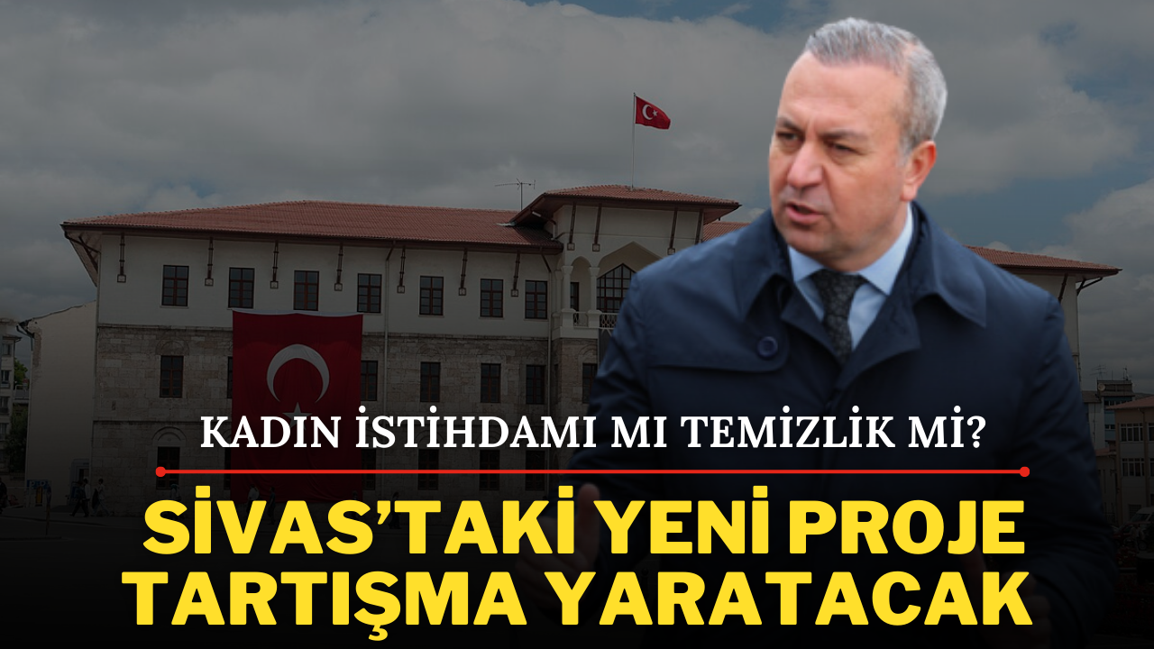 Kadın İstihdamı mı,  Temizlik mi? Sivas’taki Yeni Proje Tartışma Yaratacak