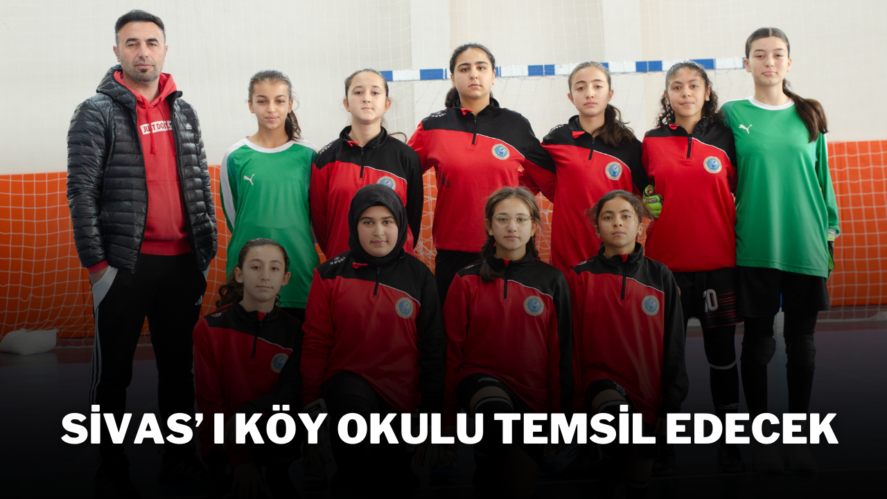 Sivas’ ı Köy Okulu Temsil Edecek