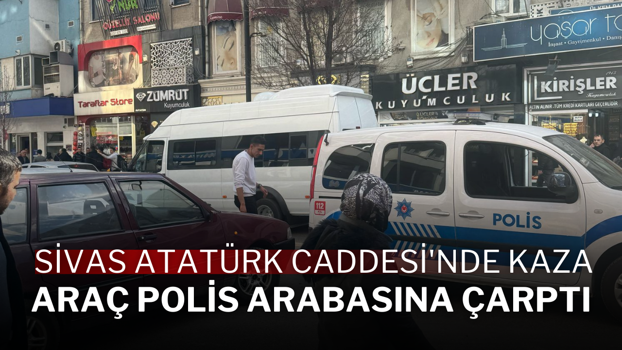 Sivas Atatürk Caddesi'nde Kaza: Araç Polis Arabasına Çarptı