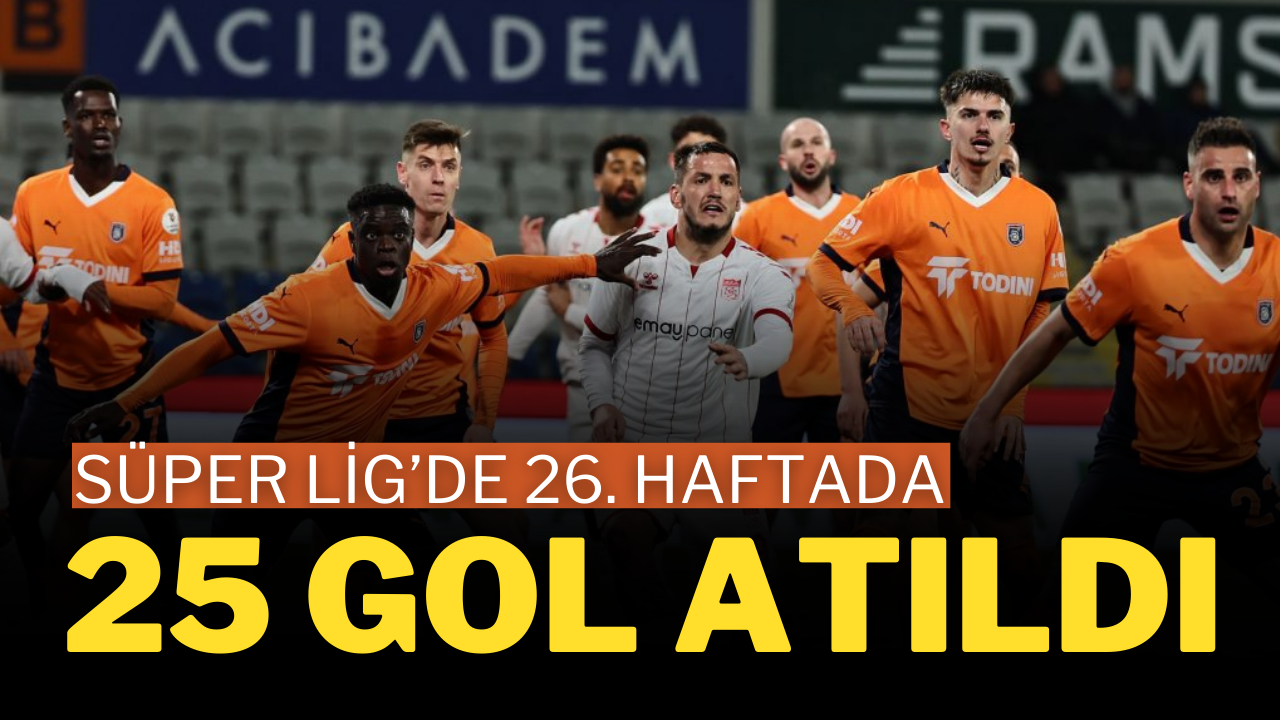 Süper Lig’de 26. Haftada 25 Gol Atıldı