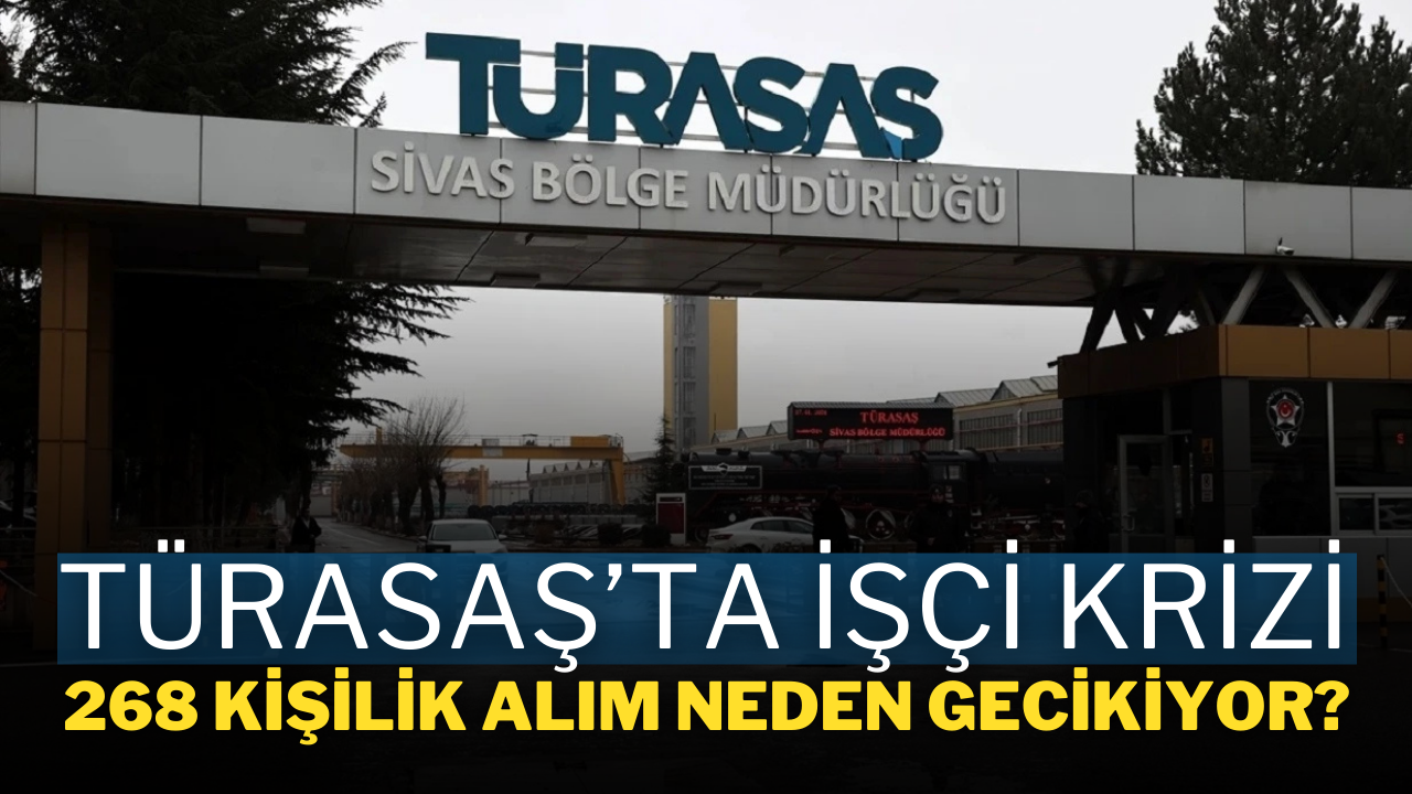 TÜRASAŞ’ta İşçi Krizi: 268 Kişilik Alım Neden Gecikiyor?