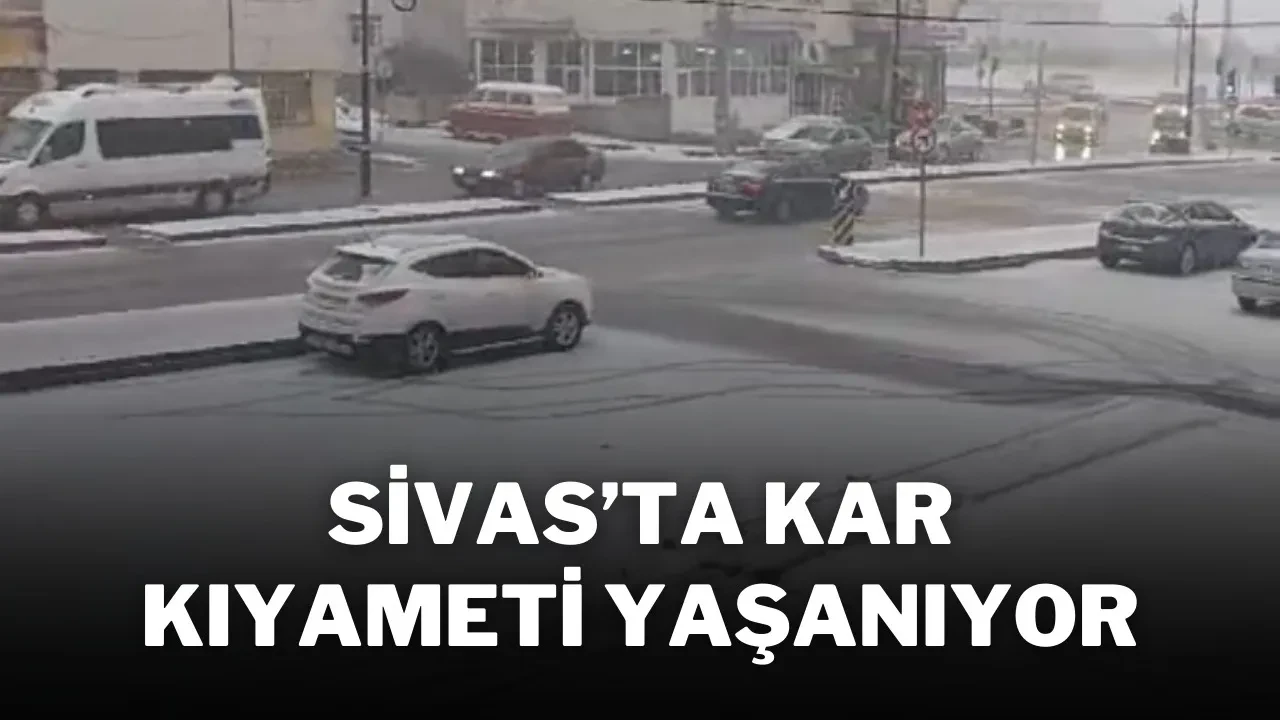 Sivas'ta Kar Kıyameti Yaşanıyor