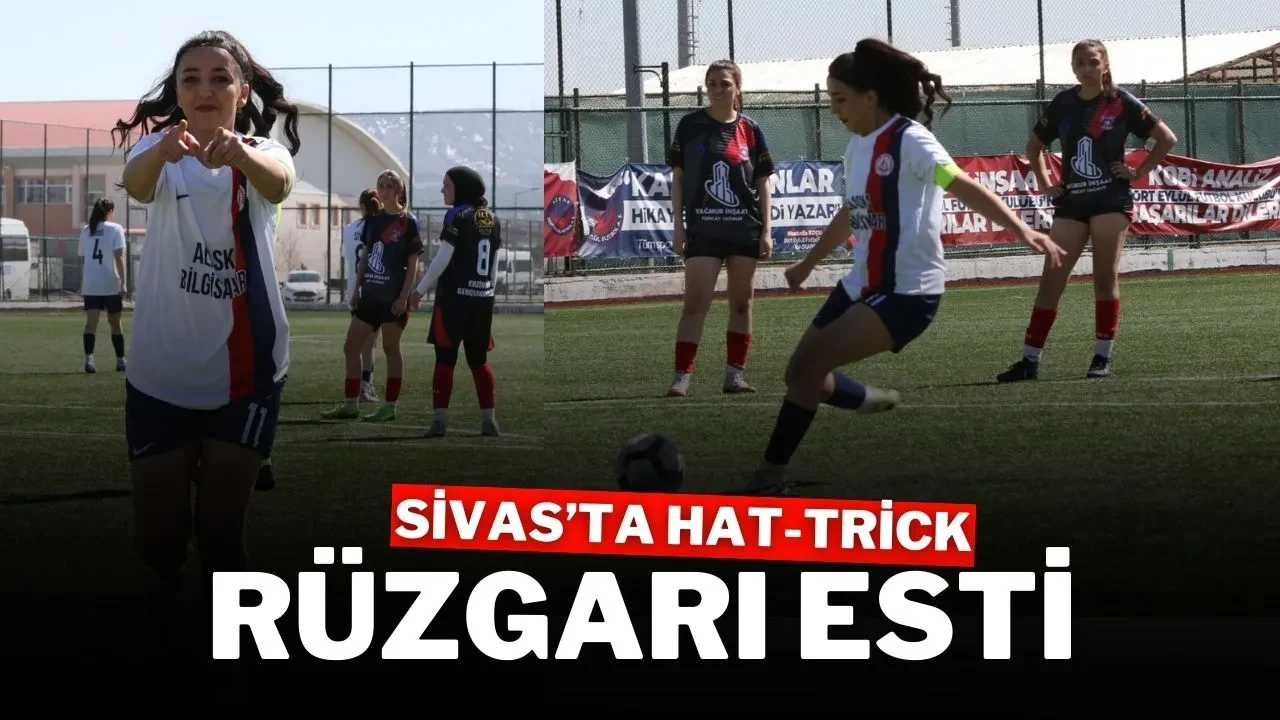 Sivas’ta Hat-Trick Rüzgarı Esti