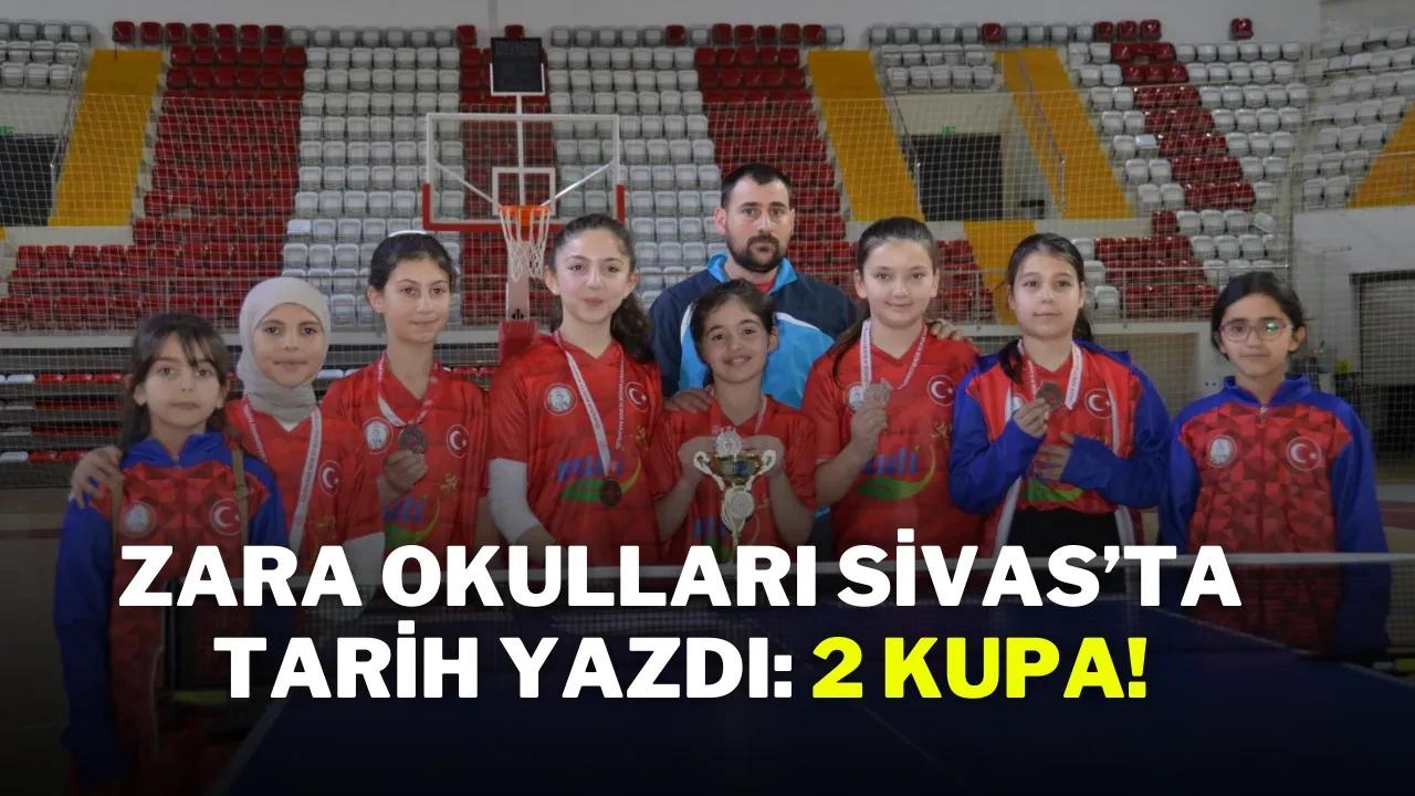 Zara Okulları Sivas’ta Tarih Yazdı: 2 Kupa!