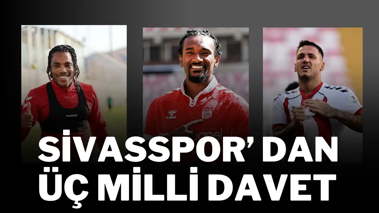 Sivasspor’dan Üç Milli Davet