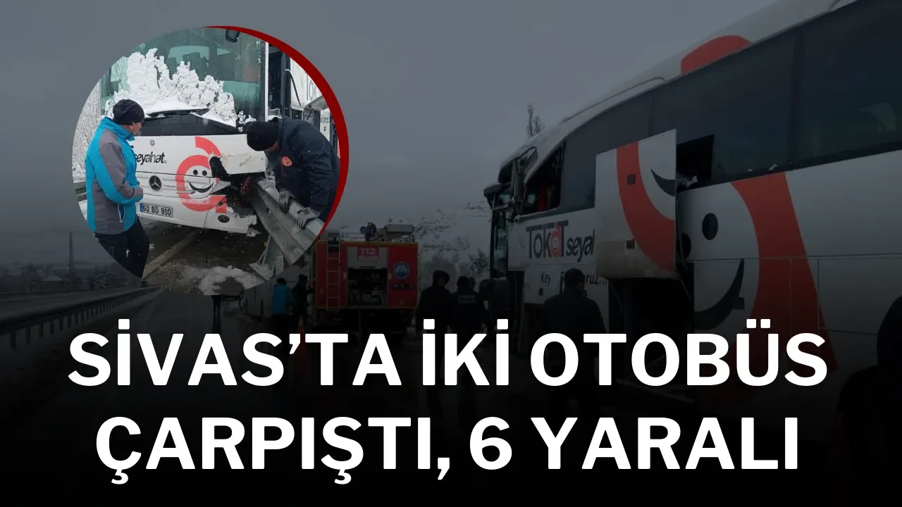 Sivas’ta İki Otobüs Çarpıştı, 6 Yaralı