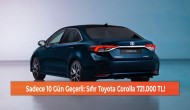 Sadece 10 Gün Geçerli: Sıfır Toyota Corolla 721.000 TL!