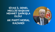 Sivas İl Genel Meclisi Başkanı Mehmet Şarkışla Oldu! AK Parti Moral Kazandı