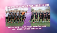 Play-off Heyecanı Başlıyor! Kangalspor - Altınyayla Belediyespor Maçı Hangi Zeminde Oynanacak?