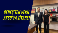 Geneş”ten Vekil Aksu”ya Ziyaret