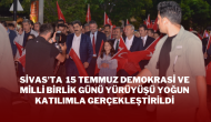 Sivas'ta  15 Temmuz Demokrasi ve Milli Birlik Günü Yürüyüşü Yoğun Katılımla Gerçekleştirildi