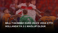 Milli Takımımız Euro 2024'e Veda Etti! Hollanda'ya 2-1 Mağlup Olduk