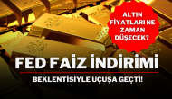 Altın fiyatları ne zaman düşecek? Fed Faiz İndirimi Beklentisiyle Uçuşa Geçti!