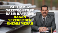 24 Temmuz Gazeteciler ve Basın Bayramı: Hakan Sezerer'den Önemli Mesaj!