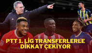 PTT 1. Lig Transferlerle Dikkat Çekiyor