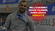 Milli Eskrimci Enver Yıldırım,  Paris 2024'e Veda Etti