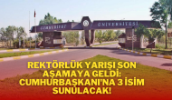 Rektörlük Yarışı Son Aşamaya Geldi: Cumhurbaşkanı'na 3 İsim Sunulacak!