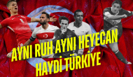 AYNI RUH AYNI HEYECAN : HAYDİ TÜRKİYE