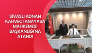 Sivaslı Adnan Kahveci Anayasa Mahkemesi Başkanlığı'na Atandı