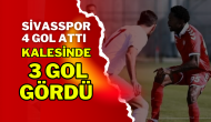 Sivasspor 4 Gol Attı Kalesinde 3 Gol Gördü