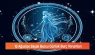 10 Ağustos Başak Burcu Günlük Burç Yorumları