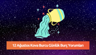 12 Ağustos Kova Burcu Günlük Burç Yorumları