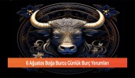 6 Ağustos Boğa Burcu Günlük Burç Yorumları