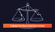 8 Ağustos Terazi Burcu Günlük Burç Yorumları