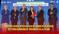 Medicana Sivas Hastanesi,  Kadın İstihdamında Örnek Oluyor