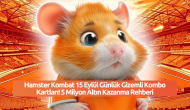 Hamster Kombat 15 Eylül Günlük Gizemli Kombo Kartları! 5 Milyon Altın Kazanma Rehberi