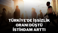 Türkiye'de İşsizlik Oranı Düştü,  İstihdam Arttı