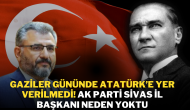 Gaziler Gününde Atatürk’e Yer Verilmedi! AK Parti Sivas İl Başkanı Neden Yoktu