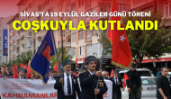 Sivas'ta 19 Eylül Gaziler Günü Töreni Coşkuyla Kutlandı