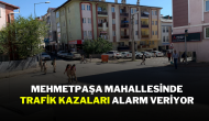 Mehmetpaşa Mahallesinde Trafik Kazaları Alarm Veriyor