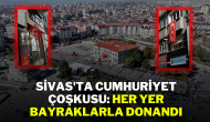 Sivas'ta Cumhuriyet Çoşkusu: Her Yer Bayraklarla Donandı