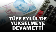 TÜFE Eylül'de Yükselmeye Devam Etti