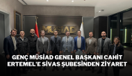 Genç MÜSİAD Genel Başkanı Cahit Ertemel’e Sivas Şubesinden Ziyaret