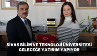 Sivas Bilim ve Teknoloji Üniversitesi Geleceğe Yatırım Yapıyor