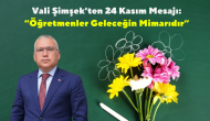 Vali Şimşek’ten 24 Kasım Mesajı: “Öğretmenler Geleceğin Mimarıdır”