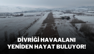 Divriği Havaalanı Yeniden Hayat Buluyor!