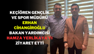 Keçiören Gençlik ve Spor Müdürü Erhan Cihangiroğlu,  Bakan Yardımcısı Hamza Yerlikaya’yı Ziyaret Etti