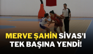 Merve Şahin Sivas'ı Tek Başına Yendi!