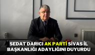 Sedat Darıcı,  AK Parti Sivas İl Başkanlığı Adaylığını Duyurdu