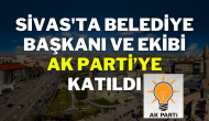 Sivas'ta Belediye Başkanı ve Ekibi AK Parti’ye Katıldı