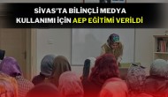 Sivas'ta Bilinçli Medya Kullanımı İçin AEP Eğitimi Verildi!