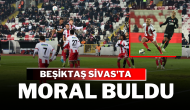 Beşiktaş Sivas'ta Moral Buldu